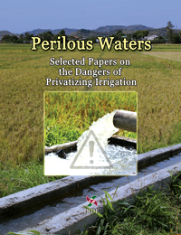 Perilous Waters Selected Papers on the Dangers of Privatizing Irrigation